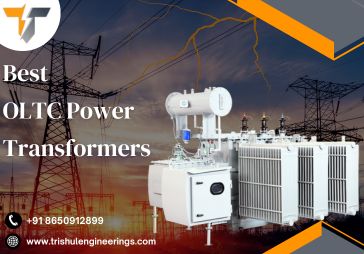 Best OLTC Power Transformers- Trishul Engineering Co.